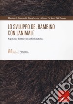 Lo sviluppo del bambino con l'animale. Esperienze abilitative in ambiente naturale