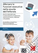 Allenare le funzioni esecutive nella scuola dell'infanzia libro