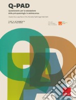 Q-pad. Questionario per la valutazione della psicopatologia in adolescenza. Con Contenuto digitale per accesso on line libro