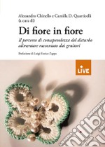 Di fiore in fiore. Il percorso di consapevolezza del disturbo alimentare raccontato dai genitori libro