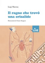 Il ragno che trovò una crisalide libro