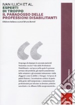 Esperti di troppo. Il paradosso delle professioni disabilitanti libro