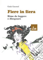 Fiere in fiera. Rime da leggere e disegnare