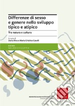 Differenze di sesso e genere nello sviluppo tipico e atipico. Tra natura e cultura libro