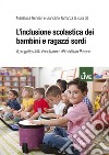 L'inclusione scolastica dei bambini e ragazzi sordi libro