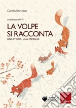 Le volpe si racconta. La biblioteca di Pitti. Ediz. a colori libro