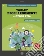 Tablet degli argomenti di geografia. Scuola secondaria di 1º grado libro