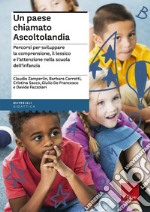 Un paese chiamato Ascoltolandia. Percorsi per sviluppare la comprensione, il lessico e l'attenzione nella scuola dell'infanzia