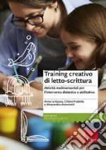 Training creativo di letto-scrittura. Attività multisensoriali per l'intervento didattico e abilitativo libro