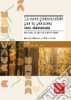 La cura psicosociale per le persone con demenza. Modelli, diagnosi e interventi libro