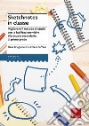 Sketchnotes in classe. Migliorare il metodo di studio con la facilitazione visiva alla scuola secondaria libro