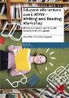 Educare alla lettura con il WRW. Writing and Reading Workshop. Metodo e strumenti per la scuola secondaria di primo grado libro