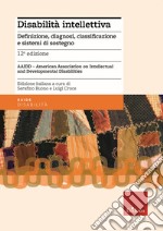 Disabilità intellettiva. Definizione, diagnosi, classificazione e sistemi di sostegno