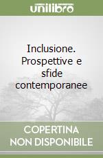 Inclusione. Prospettive e sfide contemporanee