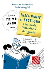 Il mio primo anno da... insegnante sostegno alla scuola secondaria di 1° grado libro