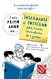 Il mio primo anno da... insegnante sostegno alla scuola secondaria di 1° grado libro