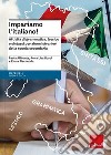 Impariamo l'italiano! Attività di grammatica, lessico e sintassi per alunni stranieri della scuola secondaria. Nuova ediz. libro di Affronte Paola Burci Anna L. Pischedda Elena