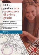 PEI in pratica alla secondaria di primo grado. Materiali operativi e proposte di attività. Aggiornato D.M. 153/2023 libro