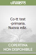 Co-tt test -primaria. Nuova ediz. libro