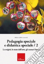 Pedagogia speciale e didattica speciale. Vol. 2