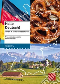 Hallo Deutsch! Corso di tedesco essenziale. Nuova ediz. Con risorse online