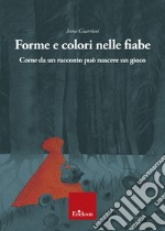 Forme e colori nelle fiabe libro