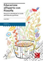 Educazione all'aperto con filosofia. Percorsi e attività per la scuola dell'infanzia e primaria libro