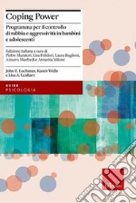 Coping power. Programma per il controllo di rabbia e aggressività in bambini e adolescenti. Con espansione online