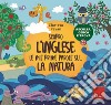 Scopro l'inglese: le mie prime parole su... La natura libro di Pavan Clarissa