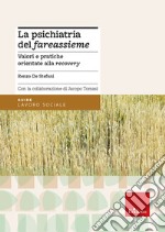 La psichiatria del «fareassieme». Valori e pratiche orientate alla recovery