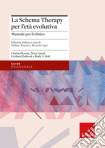 La schema therapy per l'et� evolutiva. Manuale per il clinico