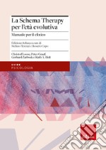 La schema therapy per l'età evolutiva. Manuale per il clinico libro