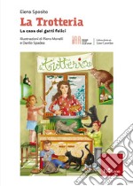 La trotteria. La casa dei gatti felici libro