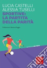 Sportive: la partita della parità libro