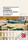 Principi e fondamenti del servizio sociale. Concetti base, valori e radici storiche. Nuova ediz. libro di Biffi Francesca Pasini Annalisa