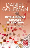 Intelligenza sociale ed emotiva. Nell'educazione e nel lavoro. Nuova ediz. libro