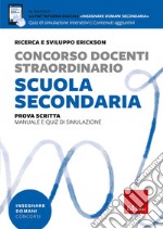 Concorso docenti straordinario scuola secondaria. Prova scritta. Manuale e quiz di simulazione. Con piattaforma digitale 'Insegnare domani secondaria' libro