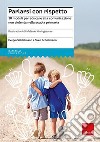 Parlarsi con rispetto. 10 moduli per educare alla comunicazione non violenta nella scuola primaria. Nuova ediz. Con carte-gioco. Con espansione online libro