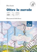 Oltre le nuvole. Disponibile solo presso l'editore libro