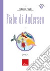 Fiabe di Andersen. Con audiolibro  di Scataglini Carlo