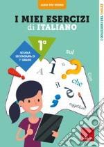 I miei esercizi di italiano. Scuola secondaria di primo grado. Classe 1ª libro