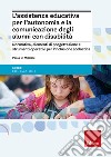 L'assistenza educativa per l'autonomia e la comunicazione degli alunni con disabilità libro