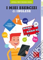 I miei esercizi di inglese. Scuola secondaria di 1° grado. Classe prima