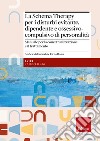 La Schema Therapy per i disturbi evitante, dipendente e ossessivo-compulsivo di personalità. Manuale per la concettualizzazione e il trattamento libro