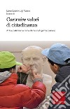 Costruire valori di cittadinanza. Arte e patrimonio come elementi di partecipazione libro