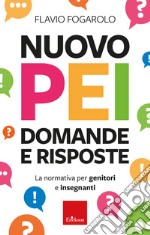 Nuovo PEI: domande e risposte. La normativa per genitori e insegnanti. Aggiornato D.M. 153/2023 libro