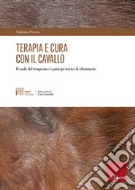 Terapia e cura con il cavallo. Il ruolo del terapeuta e i principi teorici di riferimento