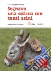 Sognavo una collina con tanti asini libro di Ronchetti Francesca