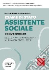 Esame di Stato assistente sociale. Manuale per la preparazione all'Esame di Stato - Sez. B. Vol. 2: Prove svolte libro