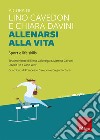 Allenarsi alla vita. Sport e life skills libro